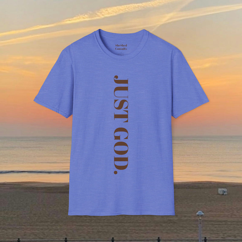 Elevate Your Spirit: Unisex Empowerment Quote: Just God Spring Tee