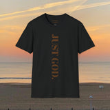 Elevate Your Spirit: Unisex Empowerment Quote: Just God Spring Tee